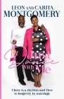 Just Dance With Me: There is a rhythm and flow to longevity in marriage By Leon Montgomery, Carita Montgomery Cover Image