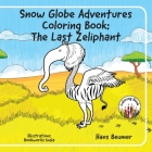 Snow Globe Adventures Coloring Book: The Last Zeliphant Cover Image