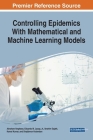 Controlling Epidemics With Mathematical and Machine Learning Models By Abraham Varghese, Jr. Lacap, Eduardo M., Ibrahim Sajath Cover Image