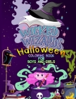 Wicked Wizards Halloween Coloring Book For Boys and Girls: Kawaii Hocus Pocus Children Coloring Workbook For Kids and Toddlers / Halloween with Witch By Fancy Pug Cover Image