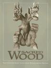 Sacred Wood: The Contemporary Lithuanian Woodcarving Revival Cover Image