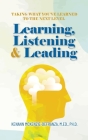 Learning, Listening & Leading: Taking what you've learned to the next level By Kenann McKenzie-Defranza M. Ed Ph. D. Cover Image