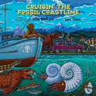 Cruisin' the Fossil Coastline: The Travels of an Artist and a Scientist along the Shores of the Prehistoric Pacific By Kirk R. Johnson, Ray Troll Cover Image