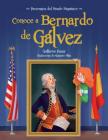Conoce a Bernardo de Galvez / Get to Know Bernardo de Galvez (Spanish Edition) (Personajes del Mundo Hispanico / Historical Figures of the H) Cover Image