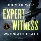 Expert Witness Lib/E: Wrongful Death By Judy Tarver, Pamela Almand (Read by) Cover Image