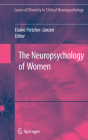 The Neuropsychology of Women (Issues of Diversity in Clinical Neuropsychology) Cover Image