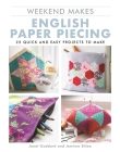 Weekend Makes: English Paper Piecing By Janet Goddard Cover Image