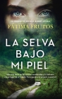 Selva Bajo Mi Piel, La By Fatima Moreira-Frutos Cover Image