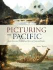 Picturing the Pacific: Joseph Banks and the shipboard artists of Cook and Flinders By James Taylor Cover Image