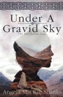 Under A Gravid Sky By Angela MacRae Shanks, Morven MacEwan (Cover Design by) Cover Image