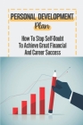 Personal Development Plan: How To Stop Self-Doubt To Achieve Great Financial And Career Success: How To Be Successful In An Interview By Evan Aldas Cover Image