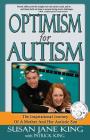 Optimism for Autism: The Inspiring Journey of a Mother and Her Autistic Son By Patrick King, Susan King Cover Image