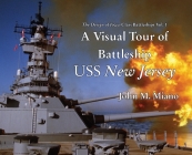 A Visual Tour of Battleship USS New Jersey By John M. Miano Cover Image