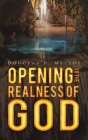 Opening to the Realness of God By Douglas H. Melloy Cover Image