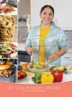 Living Full Cookbook: Making Family Meals Abundantly Good By Lisa Platero Brown Cover Image