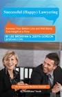 Successful (Happy) Lawyering: Increase Your Bottom Line and Well-Being One Insight at a Time By Lee Broekman, Judith Gordon Cover Image