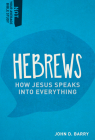 Hebrews: How Jesus Speaks Into Everything (Not Your Average Bible Study) Cover Image