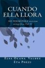 Cuando Ella Llora By Elsa Ocana Valdez Cover Image