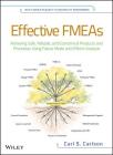Effective Fmeas: Achieving Safe, Reliable, and Economical Products and Processes Using Failure Mode and Effects Analysis (Quality and Reliability Engineering #1) By Carl Carlson Cover Image