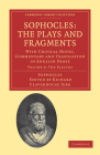Sophocles: The Plays and Fragments: With Critical Notes, Commentary and Translation in English Prose By Richard Claverhouse Jebb (Editor) Cover Image