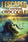 I Escaped The Saltwater Crocodile: Apex Predator Of The Wild Cover Image