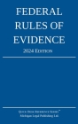 Federal Rules of Evidence; 2024 Edition: With Internal Cross-References By Michigan Legal Publishing Ltd Cover Image