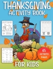 Thanksgiving Activity Book For Kids: Thanksgiving Coloring Books For Kids With Mazes, Word Search Puzzles, Jokes, Matching Games And More! Cover Image