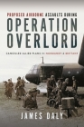 Proposed Airborne Assaults During Operation Overlord: Cancelled Allied Plans in Normandy and Brittany Cover Image