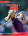 Michelle Wie: Golf Superstar (Playmakers) By Greg Bates Cover Image
