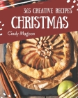 365 Creative Christmas Recipes: A One-of-a-kind Christmas Cookbook By Cindy Magoon Cover Image