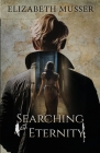 Searching for Eternity By Elizabeth Musser Cover Image