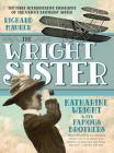 The Wright Sister: Katharine Wright and her Famous Brothers By Richard Maurer Cover Image