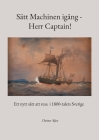 Sätt Machinen igång - Herr Captain!: Ett nytt sätt att resa i 1800-talets Sverige Cover Image