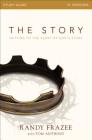 The Story Bible Study Guide: Getting to the Heart of God's Story By Randy Frazee, Tom Anthony (With) Cover Image