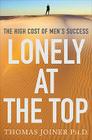 Lonely at the Top: The High Cost of Men's Success Cover Image