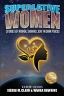 Superlative Women: Stories of Women, Shining Light in Dark Places By Sierra M. Clark, Wanda Hawkins, Jessica T. Moore (Foreword by) Cover Image