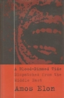 A Blood-Dimmed Tide: Dispatches from the Middle East By Amos Elon Cover Image