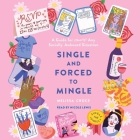 Single and Forced to Mingle: A Guide for (Nearly) Any Socially Awkward Situation By Melissa Croce, Nicole Lewis (Read by) Cover Image