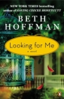 Looking for Me: A Novel By Beth Hoffman Cover Image