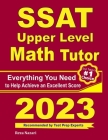 SSAT Upper Level Math Tutor: Everything You Need to Help Achieve an Excellent Score By Ava Ross, Reza Nazari Cover Image