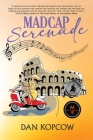 Madcap Serenade By Dan Kopcow Cover Image
