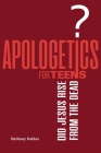 Apologetics for Teens - Did Jesus Rise from the Dead? Cover Image