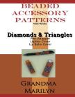 Beaded Accessory Patterns: Diamonds And Triangles Pen Wrap, Lip Balm Cover, and Lighter Cover By Gilded Penguin, Grandma Marilyn Cover Image