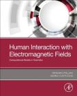 Human Interaction with Electromagnetic Fields: Computational Models in Dosimetry Cover Image