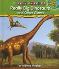 Really Big Dinosaurs and Other Giants (I Love Reading) By Monica Hughes, Luis M. Chiappe (Consultant) Cover Image