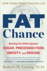 Fat Chance: Beating the Odds Against Sugar, Processed Food, Obesity, and Disease Cover Image