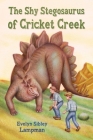 The Shy Stegosaurus of Cricket Creek By Evelyn Sibley Lampman, Hubert Buel (Illustrator) Cover Image