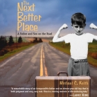 The Next Better Place Lib/E: A Father and Son on the Road Cover Image