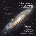 The Formation of Our Universe: Does Matter Really Matter? By James L. Shannon Cover Image
