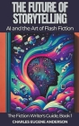 The Future of Storytelling: AI and the Art of Flash Fiction Cover Image